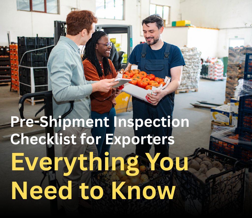 Pre-Shipment Inspection Checklist for Exporters — Everything You Need to Know