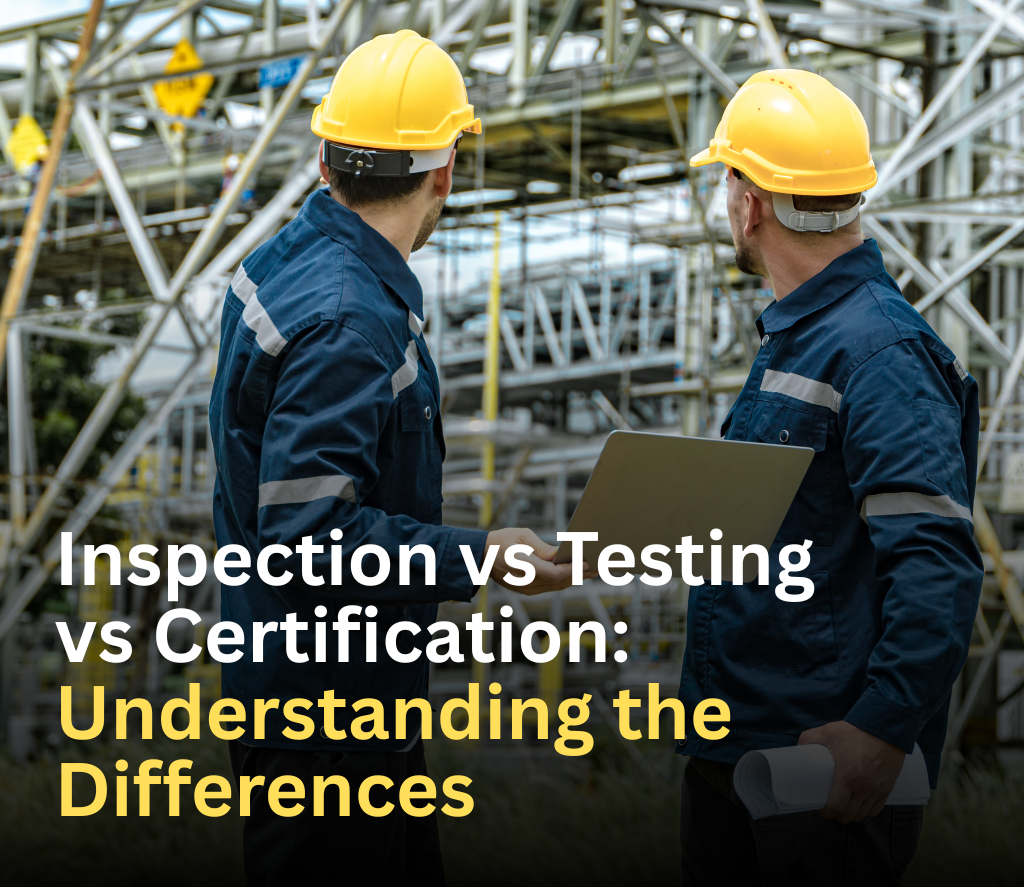Inspection vs Testing vs Certification: Understanding the Differences
